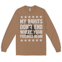 Toasted Coconut My Rights Don't End Where Your Feelings Begin Long Sleeve Tee - artisFamous
