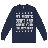 Navy My Rights Don't End Where Your Feelings Begin Long Sleeve Tee - artisFamous