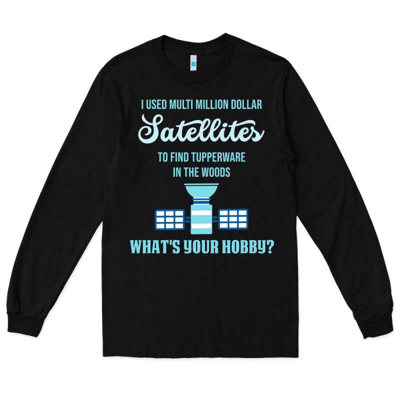 Geocaching, Funny Geocacher, Travel, Long Sleeve Tee by artisFamous | Teevron