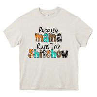 Cream Because Mama Runs This Shitshow Heavy Core Tee - CowCowDesign