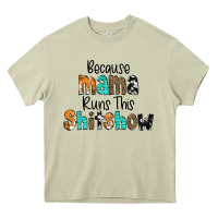 Mossy Because Mama Runs This Shitshow Heavy Core Tee - CowCowDesign