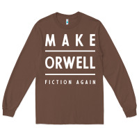Chestnut Basic Orwell 1984 - Anti Trump Gift Political Long Sleeve Tee - artisFamous