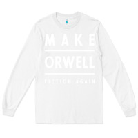White Basic Orwell 1984 - Anti Trump Gift Political Long Sleeve Tee - artisFamous