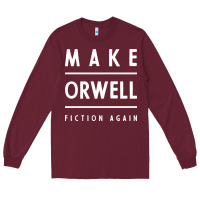 Burgundy Basic Orwell 1984 - Anti Trump Gift Political Long Sleeve Tee - artisFamous