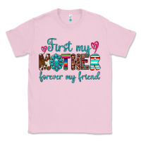 Bubblegum Pink first my mother forever my friend Classic Tee - Artiststas