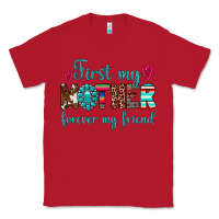 Red first my mother forever my friend Classic Tee - Artiststas