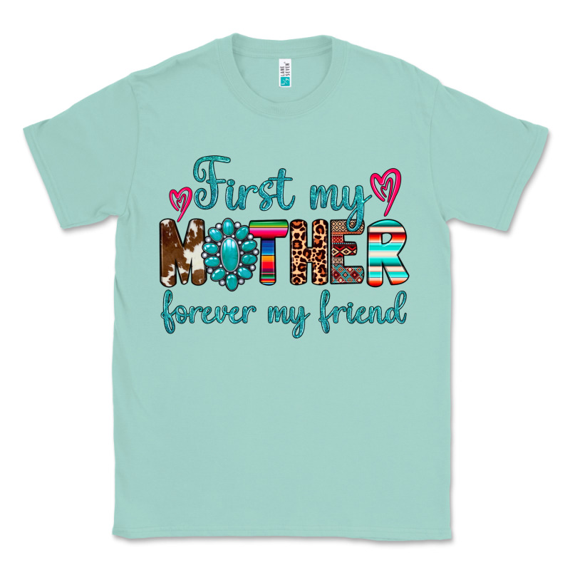 First My Mother Forever My Friend Classic Tee by Artiststas | Teevron