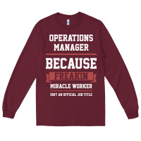 Burgundy Operations Manager - Cool Gift Job Long Sleeve Tee - artisFamous