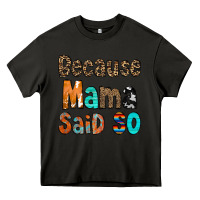 Asphalt Because Mama Said So Heavy Core Tee - CowCowDesign