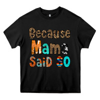 Black Because Mama Said So Heavy Core Tee - CowCowDesign