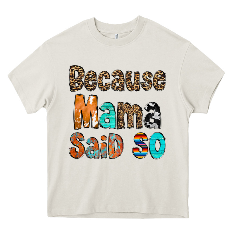 Because Mama Said So Heavy Core Tee by CowCowDesign | Teevron