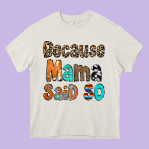 Because Mama Said So Heavy Core Tee Designed By Cowcowdesign