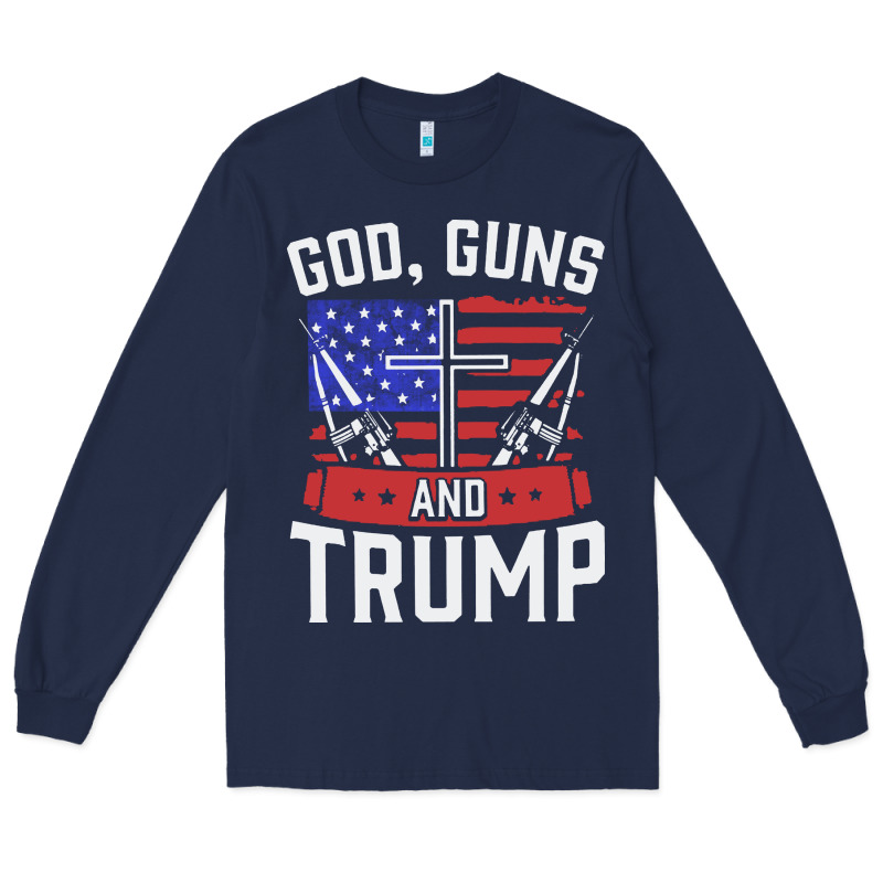 God Guns And Trump Long Sleeve Tee by artisFamous | Teevron