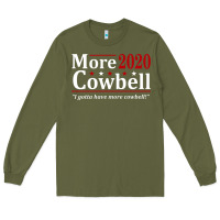 Army Green more cowbell 2020 election Long Sleeve Tee - artisFamous