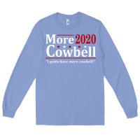 Colony Blue more cowbell 2020 election Long Sleeve Tee - artisFamous