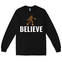 Black believe bigfoot white Long Sleeve Tee - artisFamous