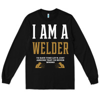 Black I Am A WELDER - WELDER Job Gift Funny Long Sleeve Tee - artisFamous