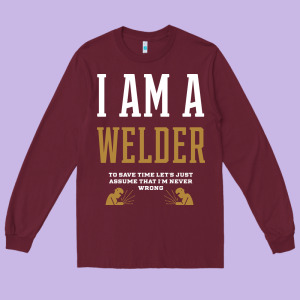 I Am A Welder - Welder Job Gift Funny Long Sleeve Tee Designed By Artisfamous