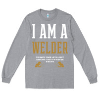 Heather Grey I Am A WELDER - WELDER Job Gift Funny Long Sleeve Tee - artisFamous