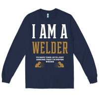 Navy I Am A WELDER - WELDER Job Gift Funny Long Sleeve Tee - artisFamous