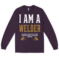 Plum I Am A WELDER - WELDER Job Gift Funny Long Sleeve Tee - artisFamous