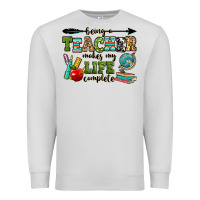 Dove Grey being a teacher makes my life complete Premium Sweatshirt - RanaPortraitStore