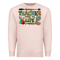 Pale Pink being a teacher makes my life complete Premium Sweatshirt - RanaPortraitStore
