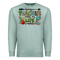 Seafoam being a teacher makes my life complete Premium Sweatshirt - RanaPortraitStore