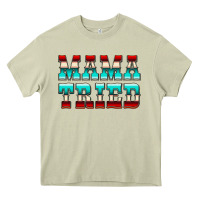 Mama Tried Serape Heavy Core Tee | Teevron