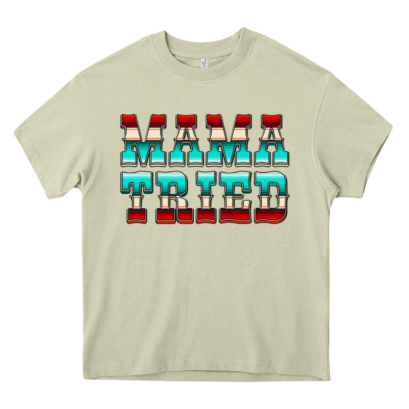 Mama Tried Serape Heavy Core Tee by CowCowDesign | Teevron