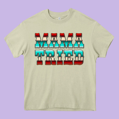 Mama Tried Serape Heavy Core Tee Designed By Cowcowdesign