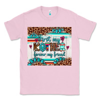 Bubblegum Pink first my mother forever my friend Classic Tee - Artiststas