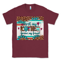 Burgundy first my mother forever my friend Classic Tee - Artiststas