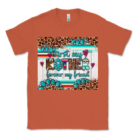 First My Mother Forever My Friend Classic Tee | Teevron