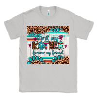 Moon Dust first my mother forever my friend Classic Tee - Artiststas