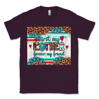 Plum first my mother forever my friend Classic Tee - Artiststas