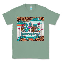 Sage first my mother forever my friend Classic Tee - Artiststas