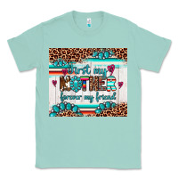 Seafoam first my mother forever my friend Classic Tee - Artiststas