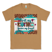 Toasted Coconut first my mother forever my friend Classic Tee - Artiststas