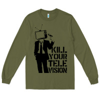 Army Green kill your television Long Sleeve Tee - artisFamous