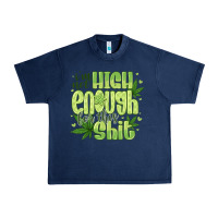 Navy i'm not high enough for Urban Heavy Tee - CowhideDigitalArt