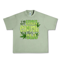 Oil Green i'm not high enough for Urban Heavy Tee - CowhideDigitalArt
