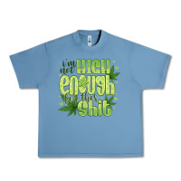 Pebble Blue i'm not high enough for Urban Heavy Tee - CowhideDigitalArt