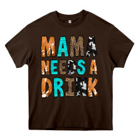 Chocolate Brown Mama Needs a Drink Heavy Core Tee - CowCowDesign