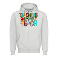 Dove Grey teachers gonna teach Zipper Hoodie - RanaPortraitStore