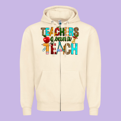Teachers Gonna Teach Zipper Hoodie Designed By Ranaportraitstore