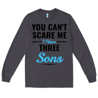 Smoke you can't scare me i have three sons Long Sleeve Tee - artisFamous