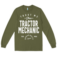 Army Green Tractor Mechanic Gift Funny Job Title Profession Birthday Idea Long Sleeve Tee - artisFamous