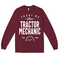 Burgundy Tractor Mechanic Gift Funny Job Title Profession Birthday Idea Long Sleeve Tee - artisFamous
