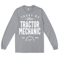 Heather Grey Tractor Mechanic Gift Funny Job Title Profession Birthday Idea Long Sleeve Tee - artisFamous